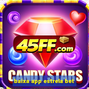 baixa app estrela bet